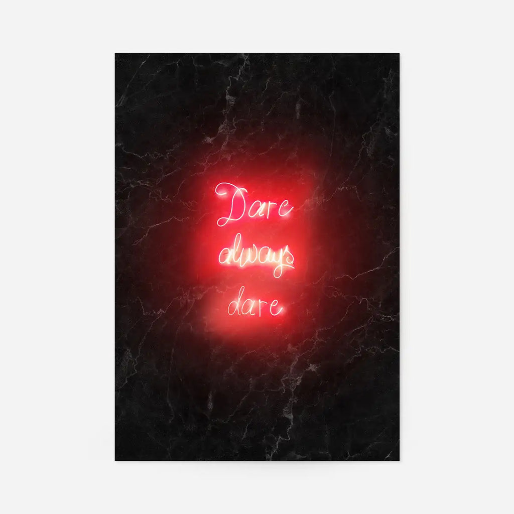 Dare Always Dare Neon Handwriting Print