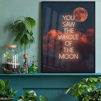 You Saw The Whole Of The Moon Lyrics Print