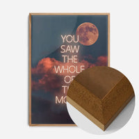 You Saw The Whole Of The Moon Lyrics Print
