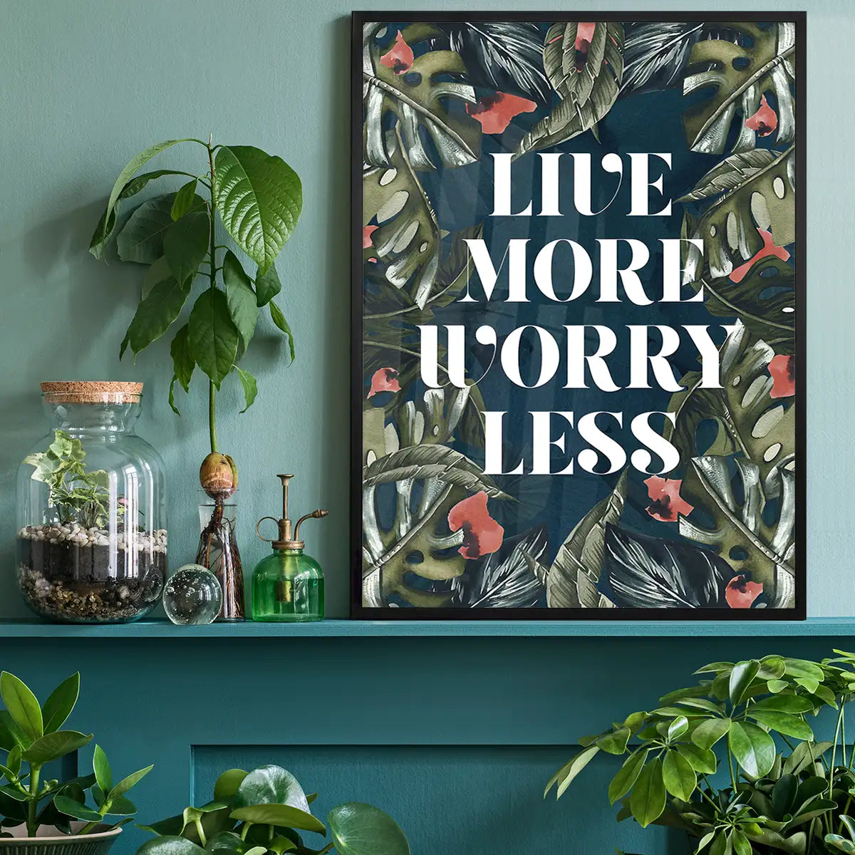 Live More Worry Less Quote Print