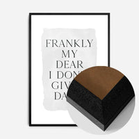 Frankly My Dear Black and White Quote Print