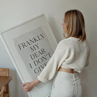 Frankly My Dear Black and White Quote Print