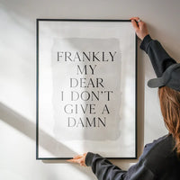 Frankly My Dear Black and White Quote Print