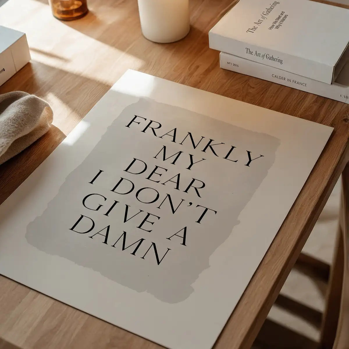 Frankly My Dear Black and White Quote Print
