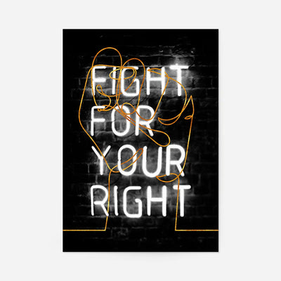 Fight For Your Right Neon Fist Print