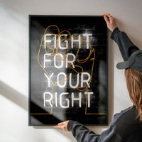 Fight For Your Right Neon Fist Print