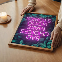 Bad Choices Make Good Stories Print