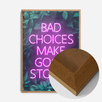 Bad Choices Make Good Stories Print