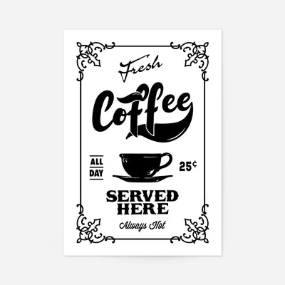 Fresh Coffee Served Here Print