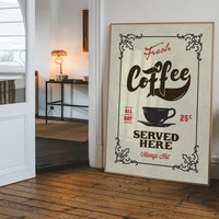 Fresh Coffee Served Here Colour Print