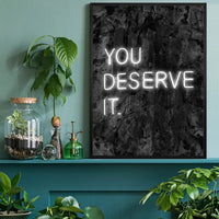 You Deserve It Neon Style Print