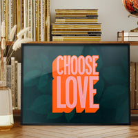Choose Love Typography Print