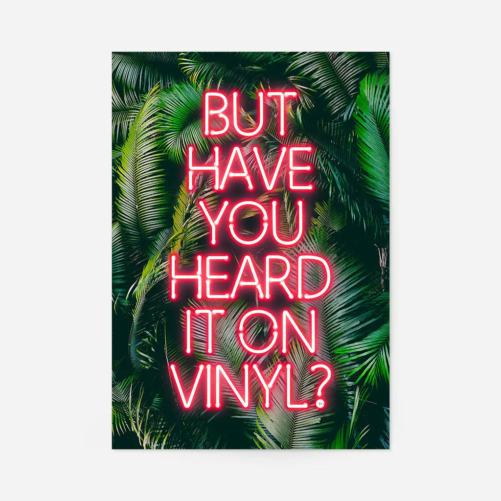 Have You Heard It On Vinyl Centered 30x40cm Clearance Print