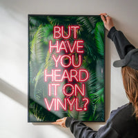 Have You Heard It On Vinyl Centered Poster Print