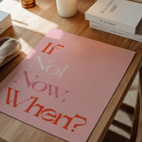 If Not Now When Quote Print