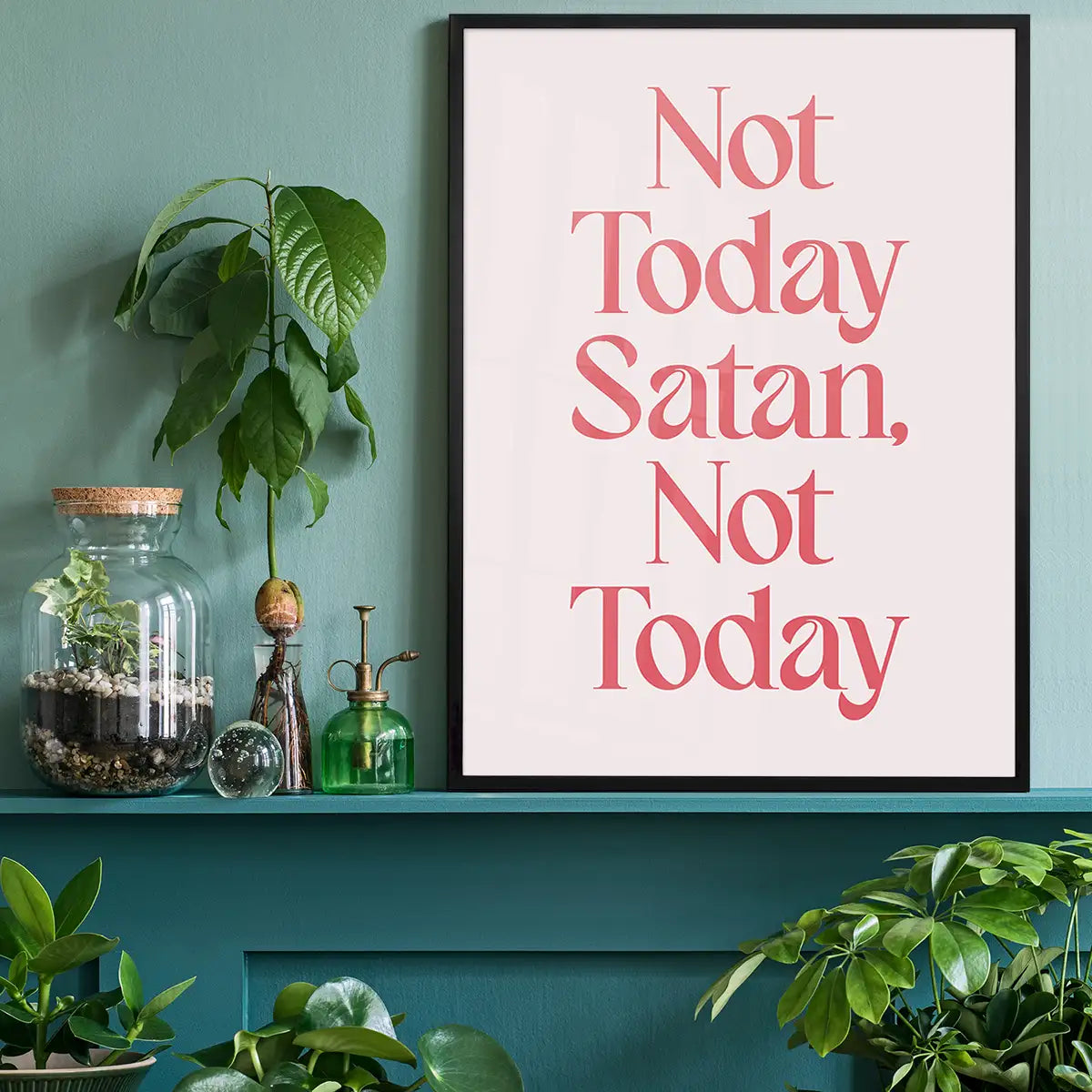 Not Today Satan Print