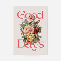 Good Days Flowers Print