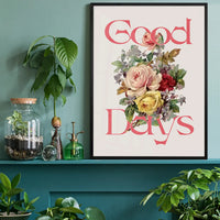 Good Days Flowers Print