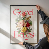 Good Days Flowers Print