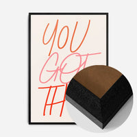 You Got This Quote Print