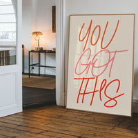 You Got This Quote Print