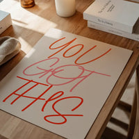You Got This Quote Print