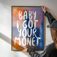 Baby I got your Monet Altered Art Print