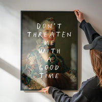Don't Threaten Me With A Good Time Vintage Portrait Print