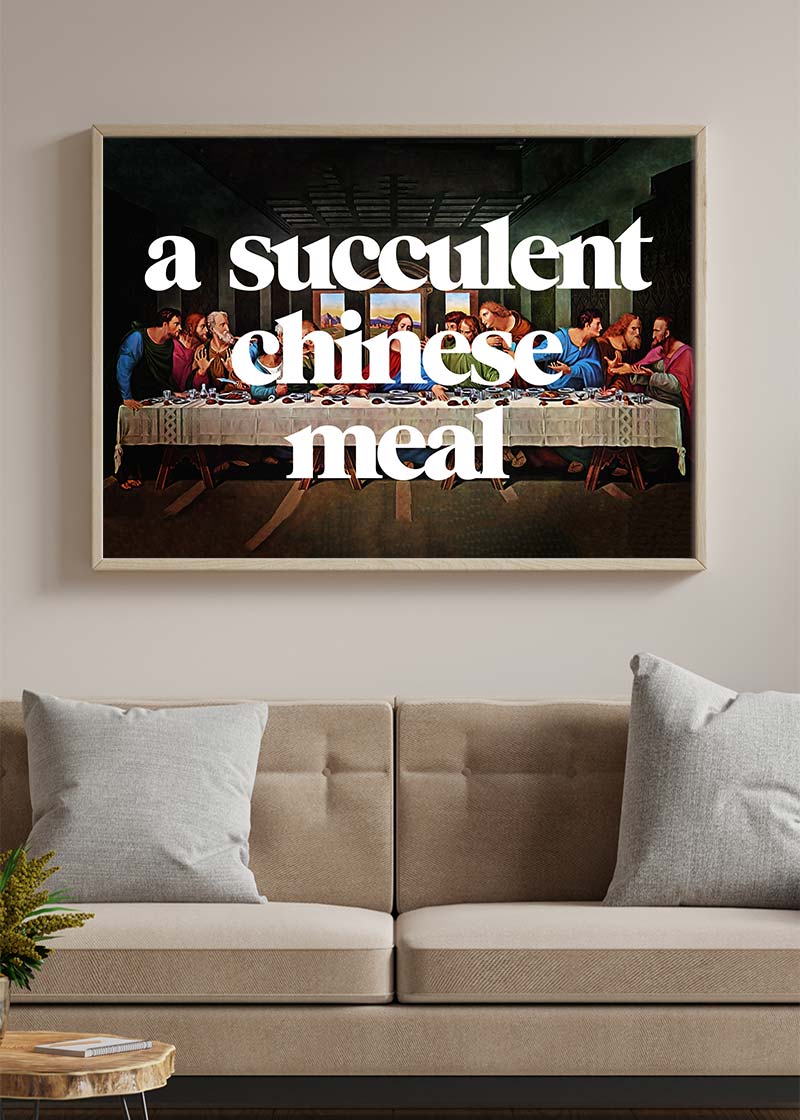 A Succulent Chinese Meal Slogan Print