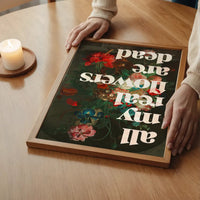 All My Real Flowers are Dead Quirky Painting Print