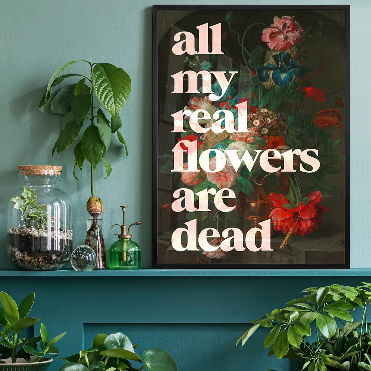 All My Real Flowers are Dead Quirky Painting Print