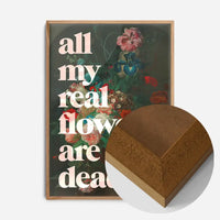 All My Real Flowers are Dead Quirky Painting Print