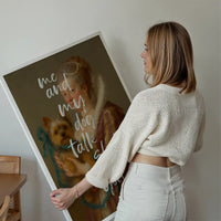 Me & My Dog Talk Shit About You Print
