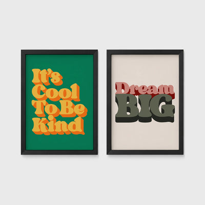 Set of 2 framed prints, retro groovy typographic quote prints: "It's Cool To Be Kind" retro typography; and "Dream Big" retro typography — unframed