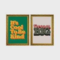 Set of 2 framed prints, retro groovy typographic quote prints: "It's Cool To Be Kind" retro typography; and "Dream Big" retro typography — unframed