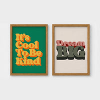 Set of 2 framed prints, retro groovy typographic quote prints: "It's Cool To Be Kind" retro typography; and "Dream Big" retro typography — unframed