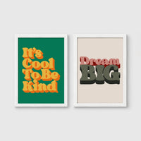 Set of 2 framed prints, retro groovy typographic quote prints: "It's Cool To Be Kind" retro typography; and "Dream Big" retro typography — unframed