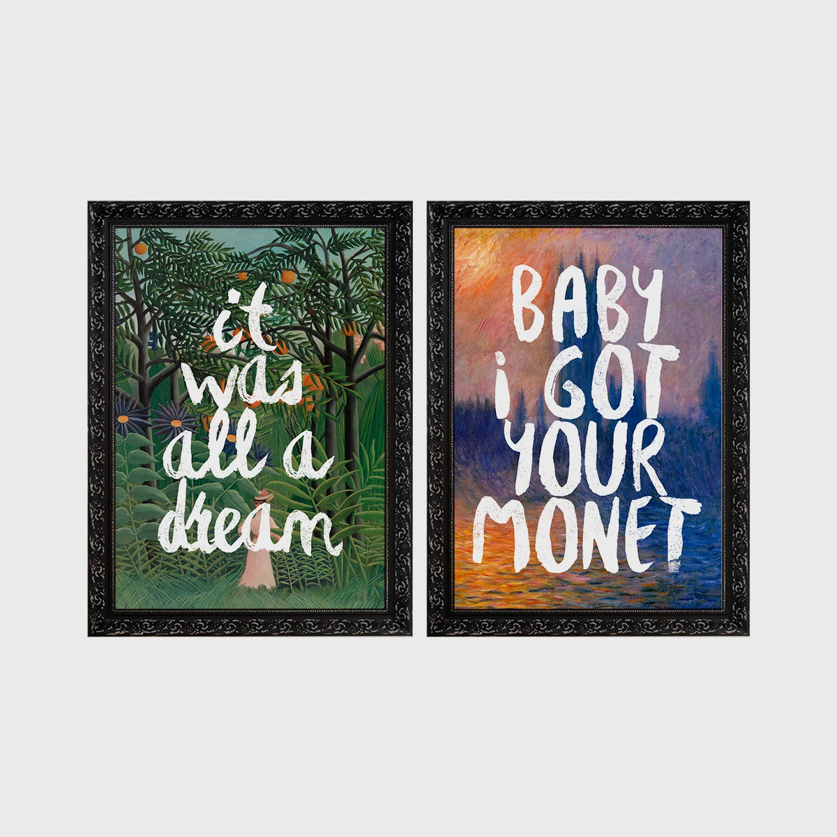 Set of 2 framed prints, reimagined masterpieces with text: a Rousseau jungle painting with "It Was All A Dream" hand-lettered text; and a Monet sunset seascape with "Baby I Got Your Monet" hand-lettered text — unframed