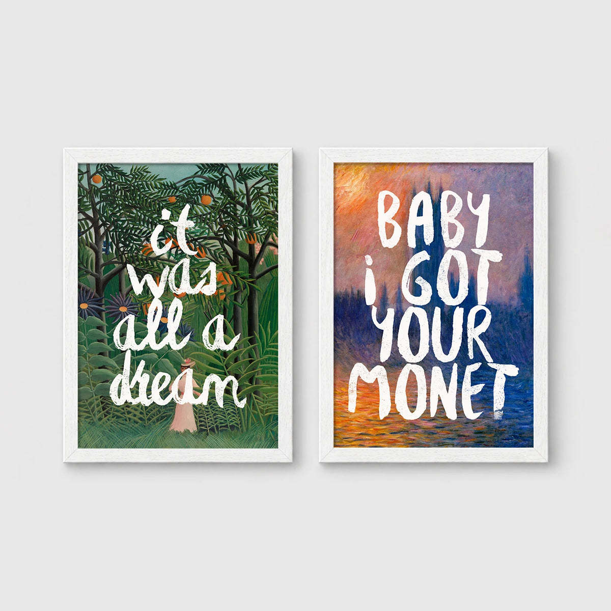 Set of 2 framed prints, reimagined masterpieces with text: a Rousseau jungle painting with "It Was All A Dream" hand-lettered text; and a Monet sunset seascape with "Baby I Got Your Monet" hand-lettered text — unframed