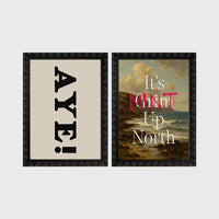 Set of 2 framed prints, Newcastle & Geordie dialect prints: the word "Aye!" in bold black typography; and "It's Mint Up North" over a coastal seascape — unframed