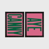 Set of 2 framed prints, Newcastle & Geordie dialect prints: the word "Canny" in bold green retro type on pink; and the word "Aye" in bold green retro type on pink — unframed