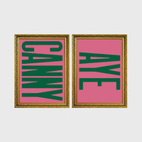 Set of 2 framed prints, Newcastle & Geordie dialect prints: the word "Canny" in bold green retro type on pink; and the word "Aye" in bold green retro type on pink — unframed
