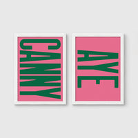 Set of 2 framed prints, Newcastle & Geordie dialect prints: the word "Canny" in bold green retro type on pink; and the word "Aye" in bold green retro type on pink — unframed