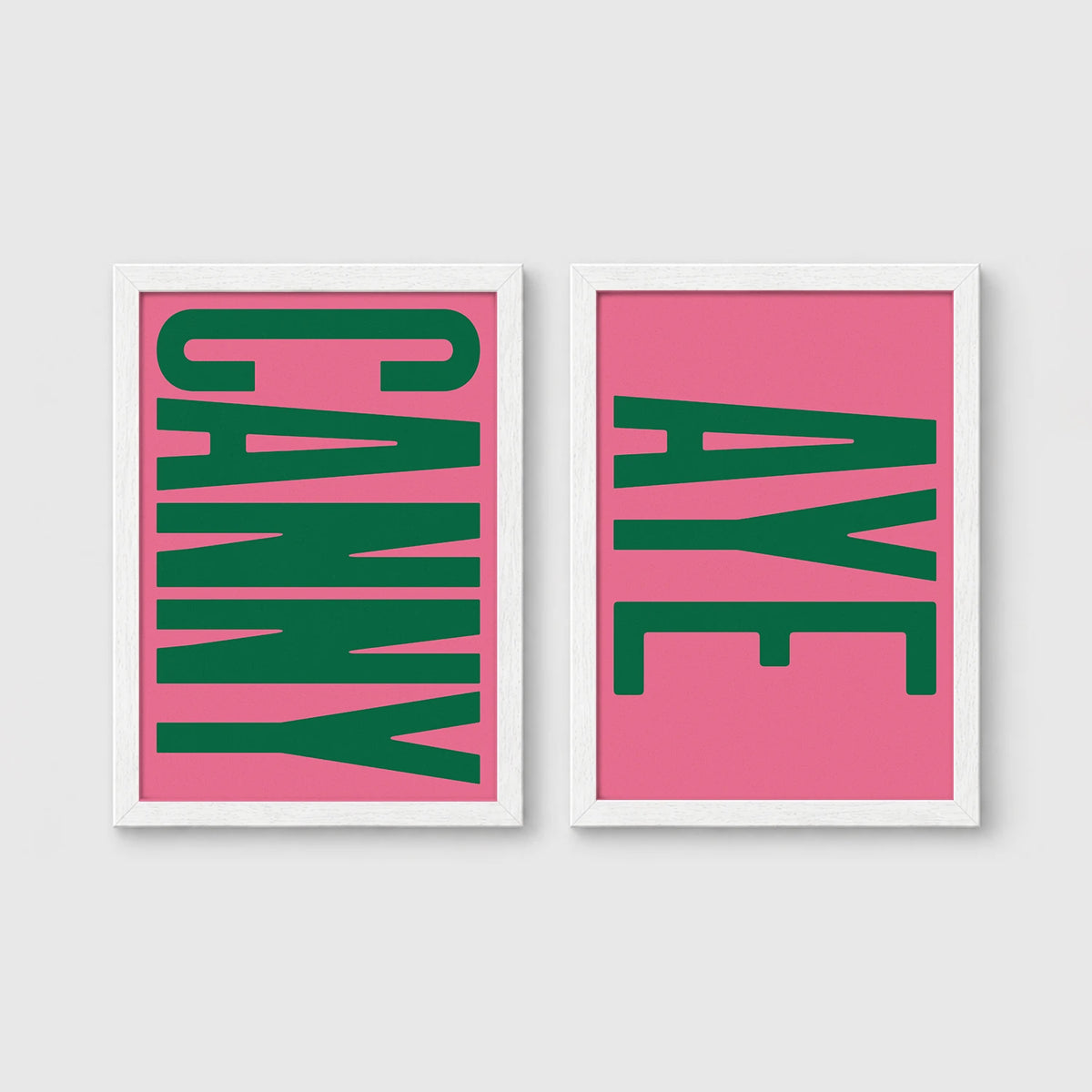 Set of 2 framed prints, Newcastle & Geordie dialect prints: the word "Canny" in bold green retro type on pink; and the word "Aye" in bold green retro type on pink — unframed
