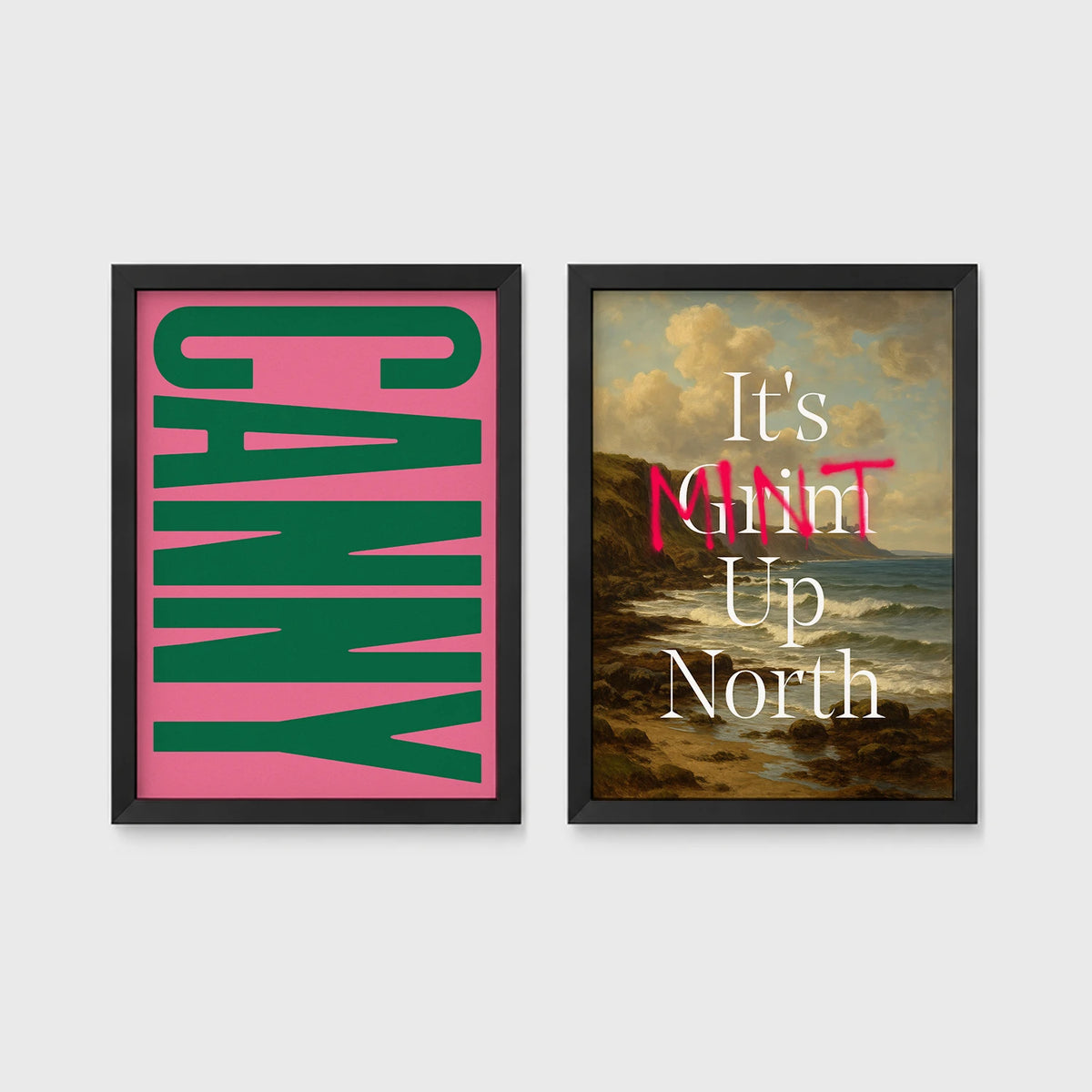 Set of 2 framed prints, Newcastle & Geordie dialect prints: the word "Canny" in bold green retro type on pink; and "It's Mint Up North" over a coastal landscape — unframed