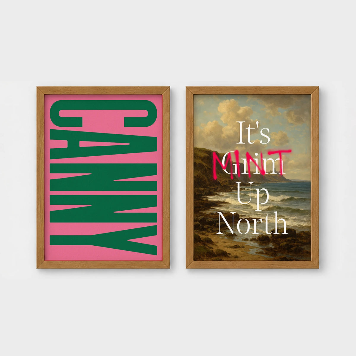 Set of 2 framed prints, Newcastle & Geordie dialect prints: the word "Canny" in bold green retro type on pink; and "It's Mint Up North" over a coastal landscape — unframed