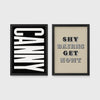 Set of 2 framed prints, Newcastle & Geordie dialect prints (black & white): the word "Canny" in bold black and white type; and the Geordie slogan "Shy Bairns Get Nowt" in bold black and white type — unframed