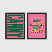 Set of 2 framed prints, Newcastle & Geordie dialect prints: the word "Canny" in bold green retro type on pink; and the Geordie slogan "Shy Bairns Get Nowt" in bold retro type on pink — unframed