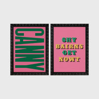 Set of 2 framed prints, Newcastle & Geordie dialect prints: the word "Canny" in bold green retro type on pink; and the Geordie slogan "Shy Bairns Get Nowt" in bold retro type on pink — unframed