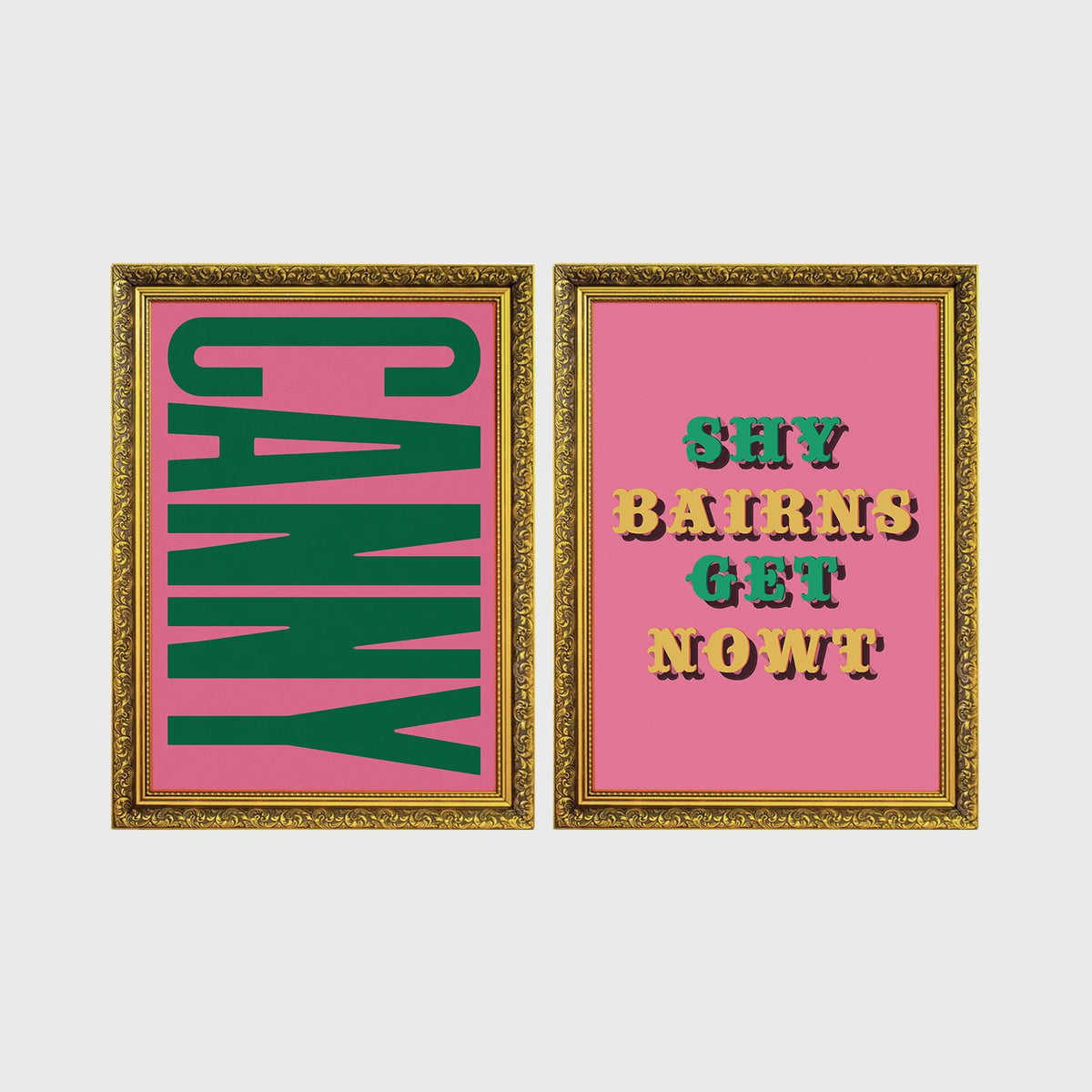 Set of 2 framed prints, Newcastle & Geordie dialect prints: the word "Canny" in bold green retro type on pink; and the Geordie slogan "Shy Bairns Get Nowt" in bold retro type on pink — unframed